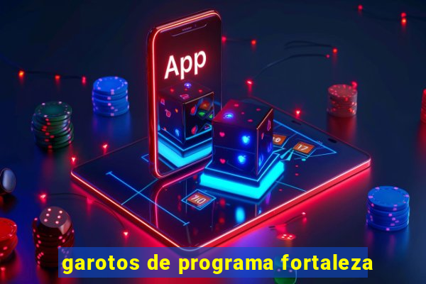 garotos de programa fortaleza